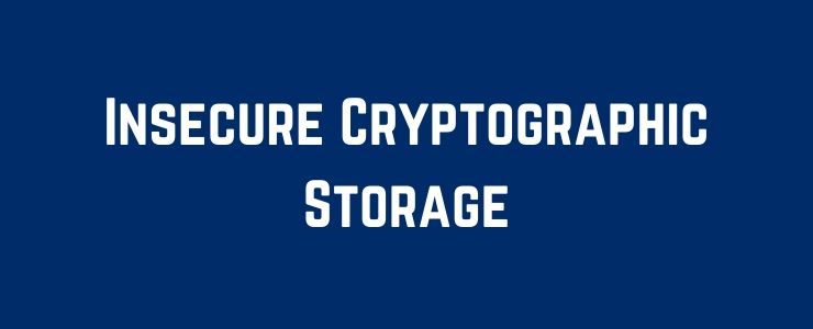 Insecure Cryptographic Storage