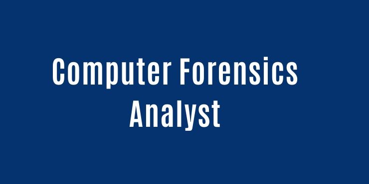 Computer Forensics Analyst