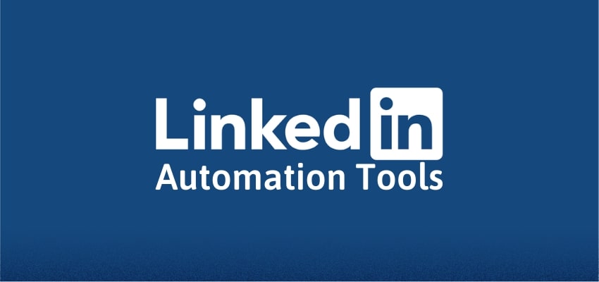 LinkedIn Automation Tools