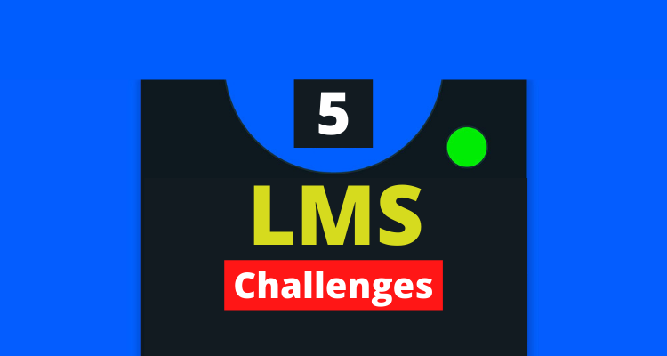 LMS Challenges