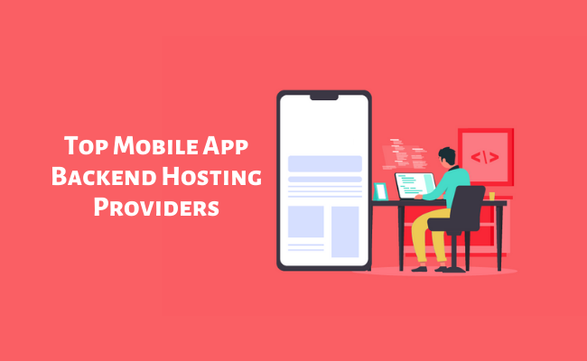 Top Mobile App Backend Hosting Providers