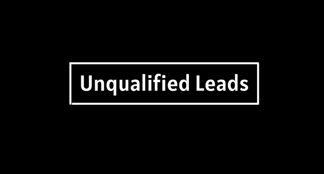 Unqualified Leads