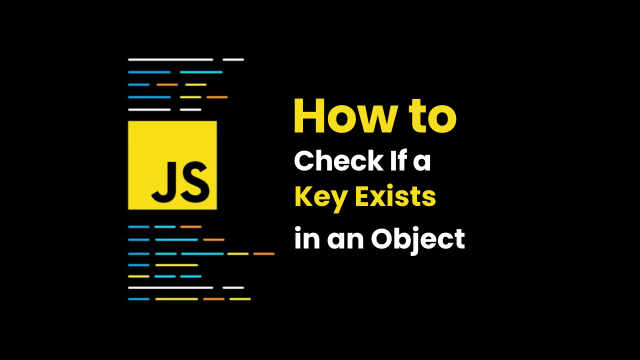 Javascript - Check If a Key Exists in an Object